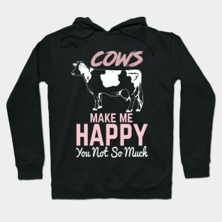 Cows Make Me Happy Hoodie